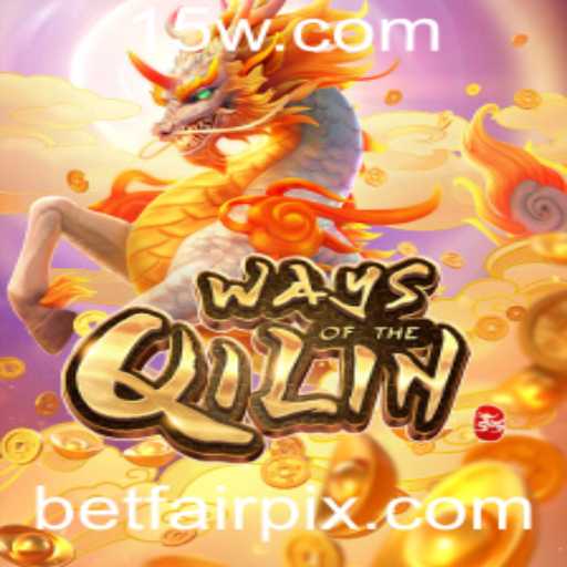 Explorando WaysoftheQilin: Um Guia Completo sobre o Jogo com Betfair